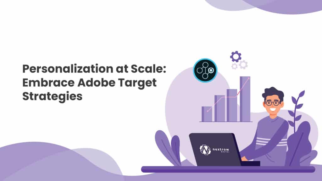 Personalization At Scale: Embrace Adobe Target Strategies