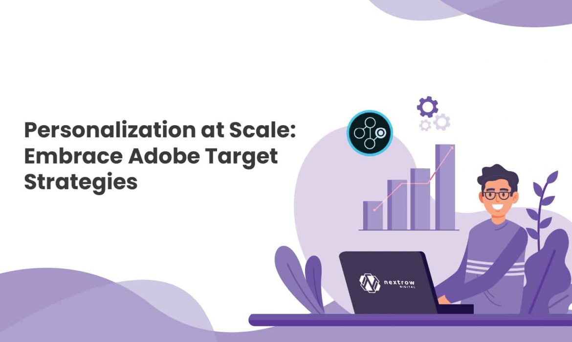 Get Started with Personalization at Scale | Adobe Target Services Powered by NextRow