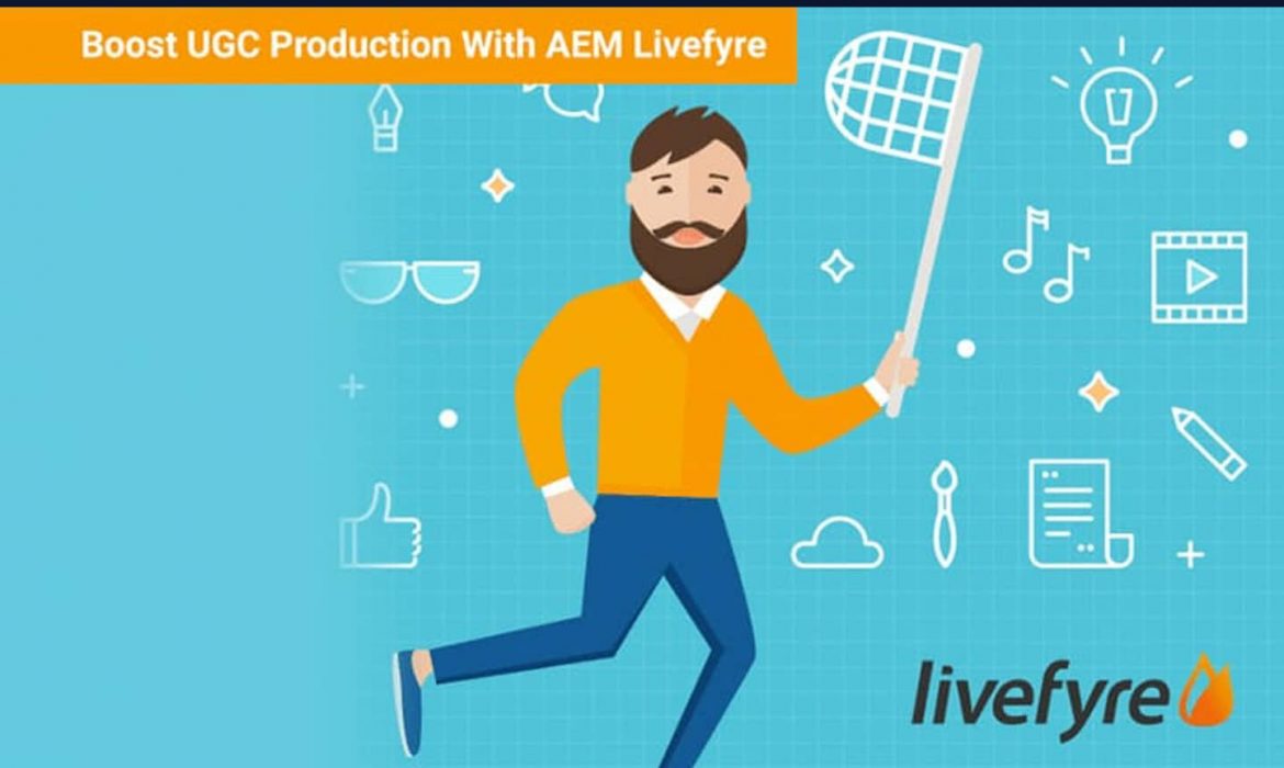 Boost Your User-Generated Content (UGC) Production With Experience Manager Livefyre